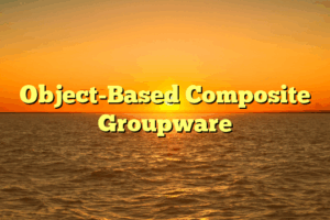 Object-Based Composite Groupware