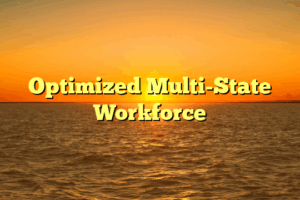 Optimized Multi-State Workforce