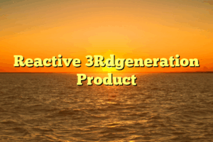 Reactive 3Rdgeneration Product