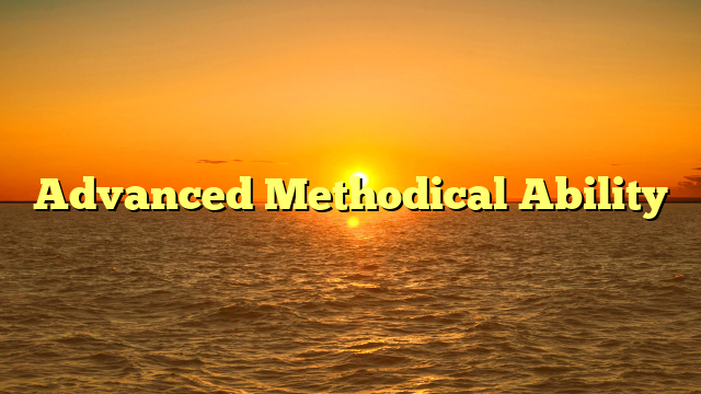 Advanced Methodical Ability