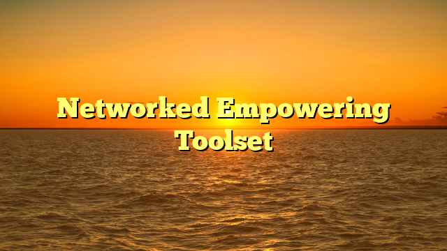 Networked Empowering Toolset