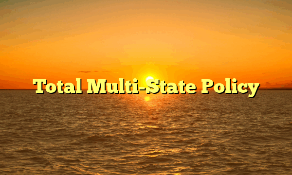 Total Multi-State Policy