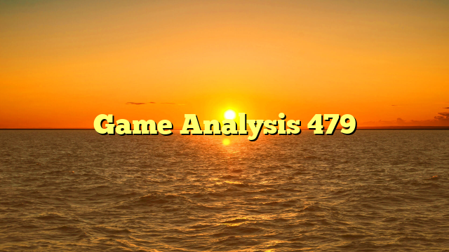 Game Analysis 479