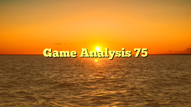 Game Analysis 75