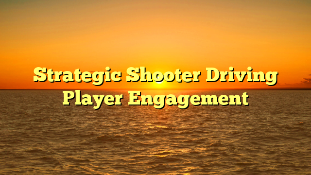 Strategic Shooter Driving Player Engagement